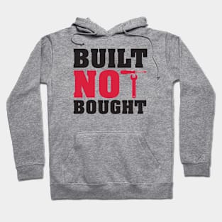 Built not bought Hoodie